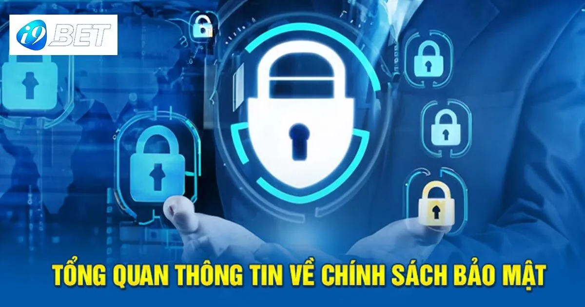 Chính Sách Bảo Mật I9bet Và Thông Tin Tân Thủ Cần Nắm Rõ 2 Nội dung của chính sách bảo mật I9bet chi tiết nhất