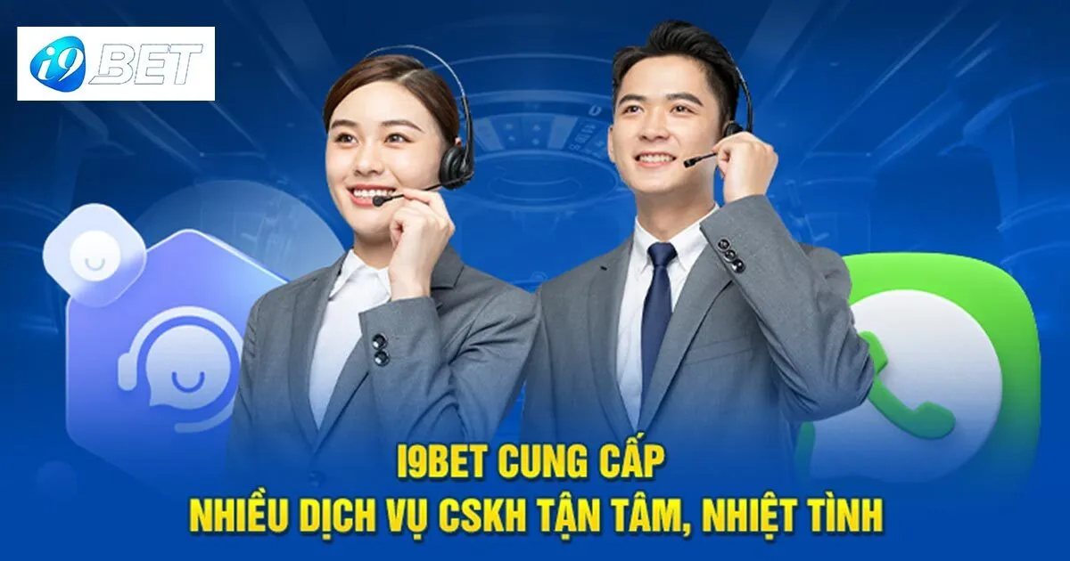 I9bet - Trang chủ i9bet.com chính thức nhận 100k 34 Chăm sóc khách hàng tận tâm