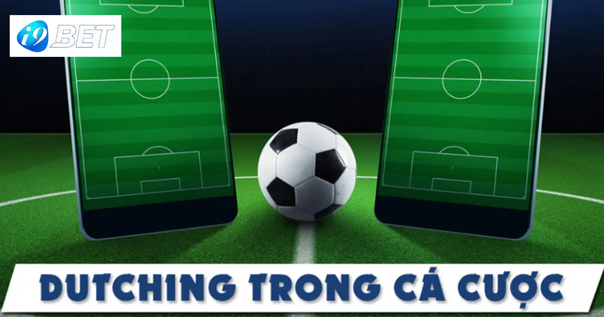 Hiểu về dutching trong cá cược là gì?