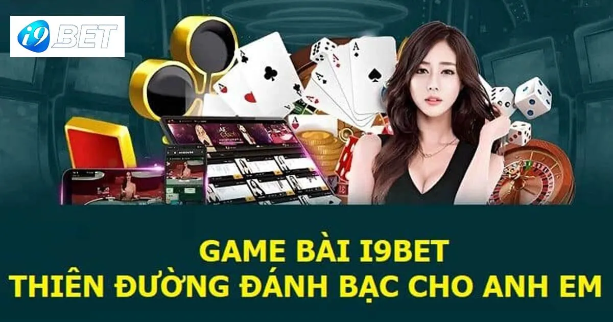Game Bài I9bet - Khám Phá Sân Chơi Đánh Bài Đẳng Cấp 16 Tổng quan về game bài I9bet