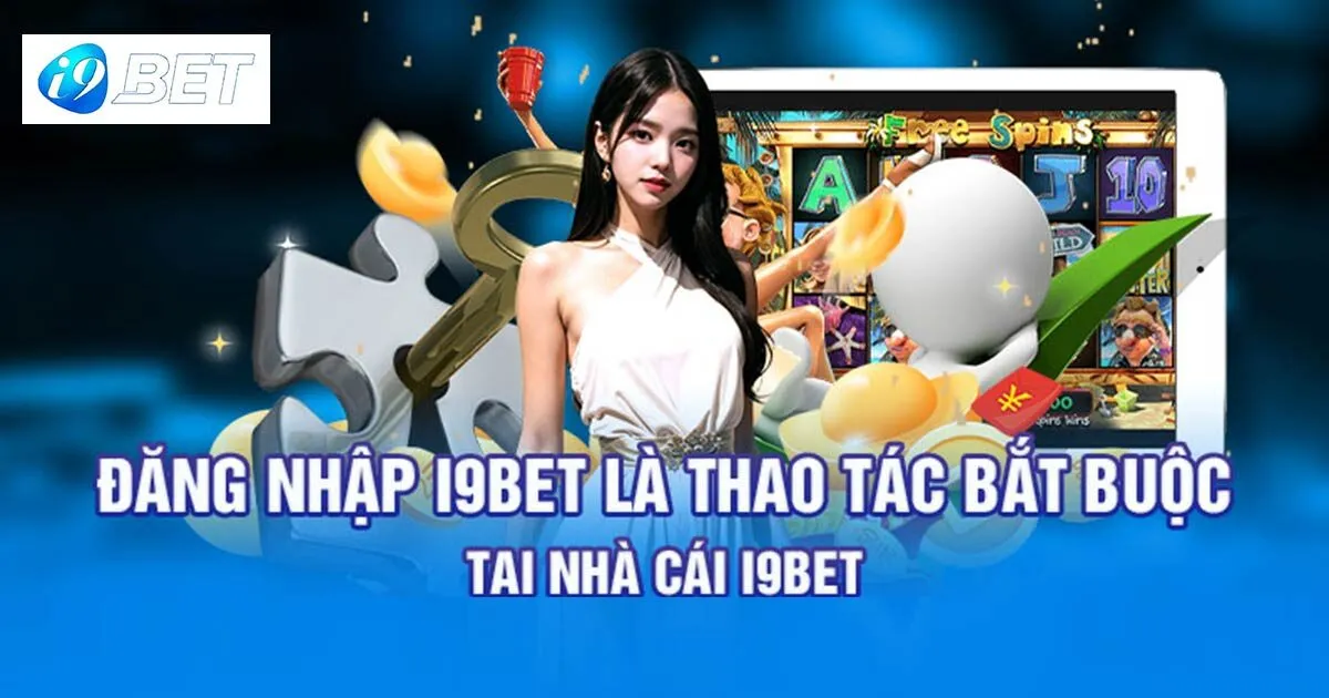 Hướng Dẫn Đăng Nhập I9bet Trải Nghiệm Kho Game Hấp Dẫn 1 Hướng dẫn các bước đăng nhập I9bet đơn giản