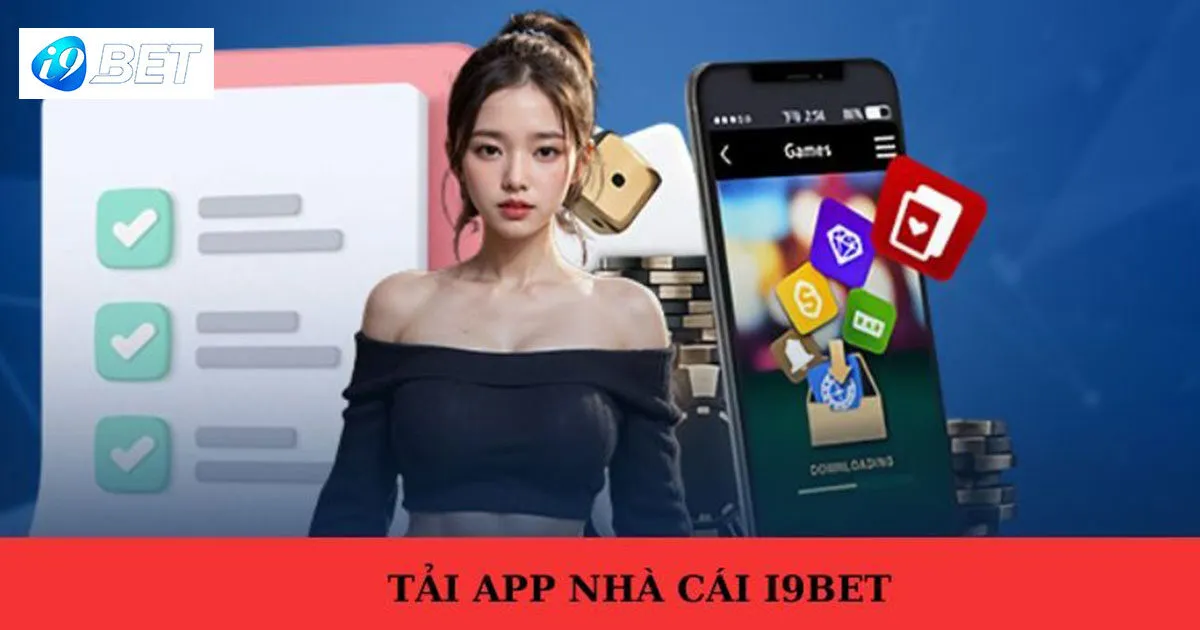 Hướng Dẫn Tải App I9bet An Toàn Cho Người Chơi Với 3 Bước 2 Cần lưu ý gì khi bet thủ tải app I9bet