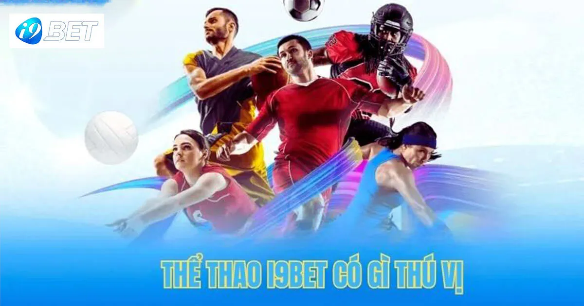 Thể Thao I9bet - Nơi Quy Tụ Nhiều Môn Thể Thao Đa Dạng 51 Đôi nét về thể thao I9bet