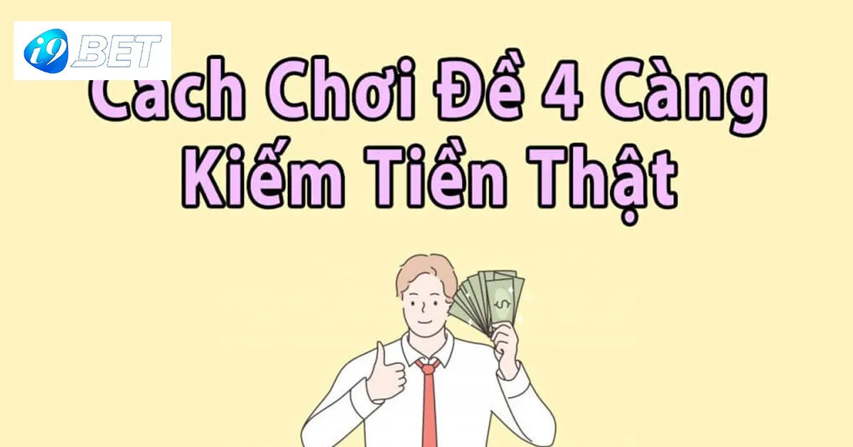 Cách Đánh Đề 4 Càng Hiệu Quả Giúp Thắng Lớn 4 Hướng dẫn cách bắt đề 4 càng thắng lớn từ cao thủ
