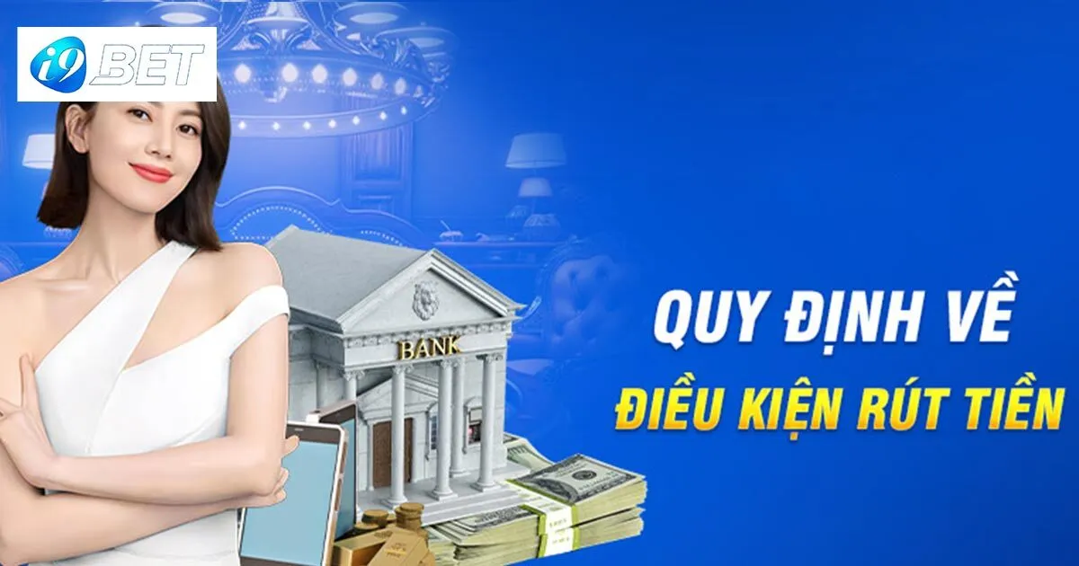 Chi Tiết Điều Khoản Và Điều Kiện I9bet Cần Nắm Bắt 2 Chi tiết nội dung điều khoản và điều kiện I9bet