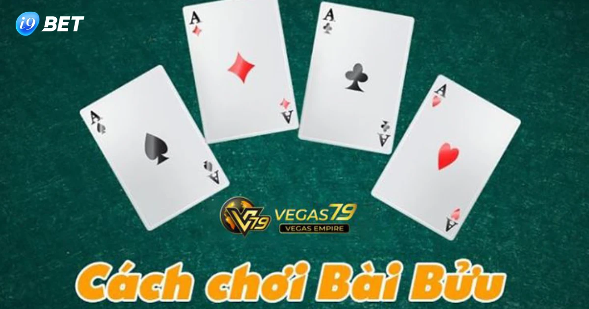Game Bài Bửu I9Bet: Chi Tiết Cách Chơi Và Bí Quyết Chơi 4 Các Lời Khuyên Khi Chơi Game Bài Bửu I9bet