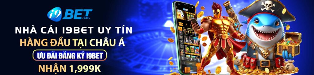 I9bet - Trang chủ i9bet.com chính thức nhận 100k 32 banner i9bet srl