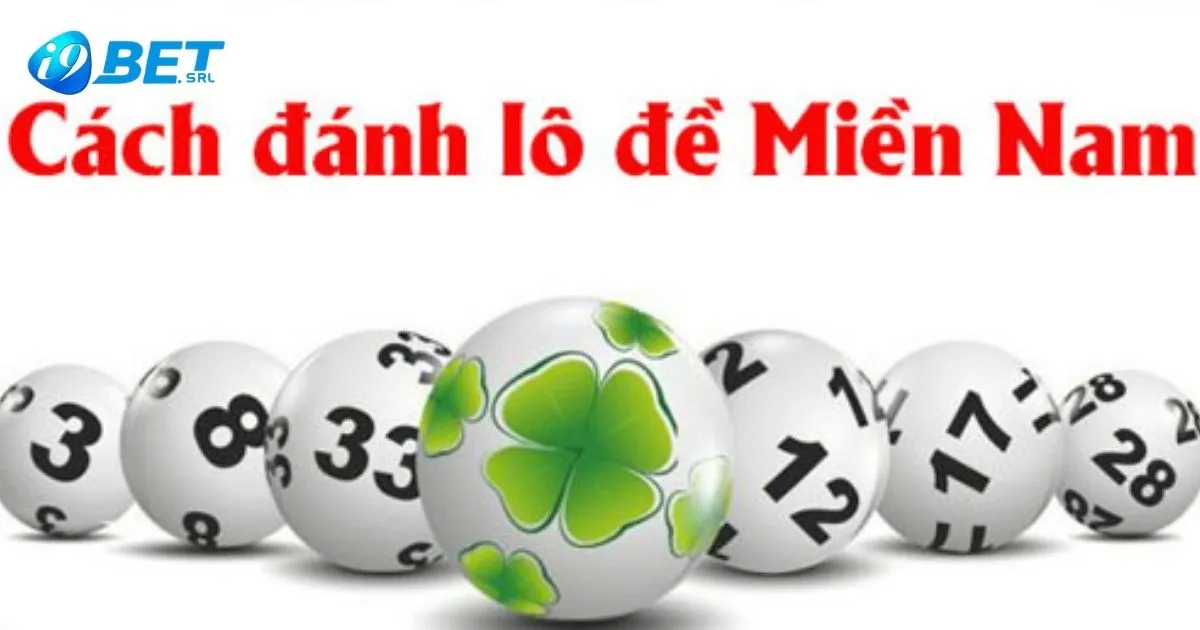 Cách Chơi Lô Đề Miền Nam Tại I9bet